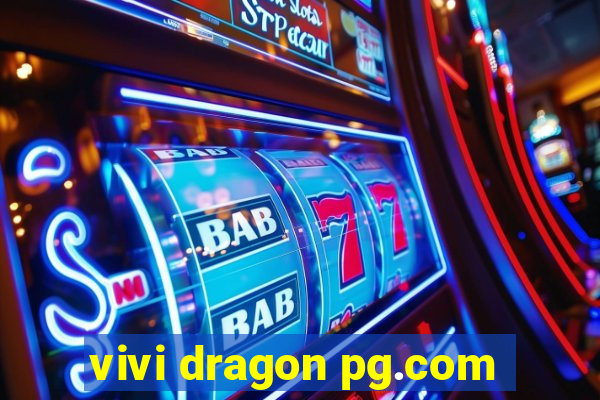 vivi dragon pg.com